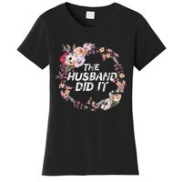 The Husband Did It True Crime Gift Women's T-Shirt