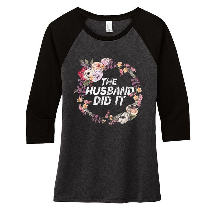 The Husband Did It True Crime Gift Women's Tri-Blend 3/4-Sleeve Raglan Shirt