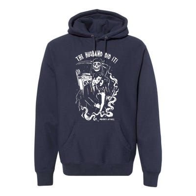 The Husband Did It True Crime Premium Hoodie