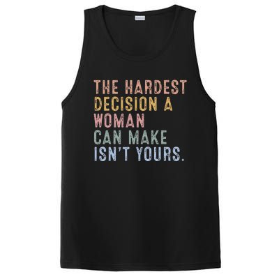 The Hardest Decision A Woman Can Make IsnT Yours PosiCharge Competitor Tank