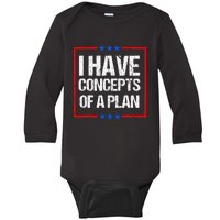 Trump Harris Debate Saying I Have Concepts Of A Plan 2024 Baby Long Sleeve Bodysuit