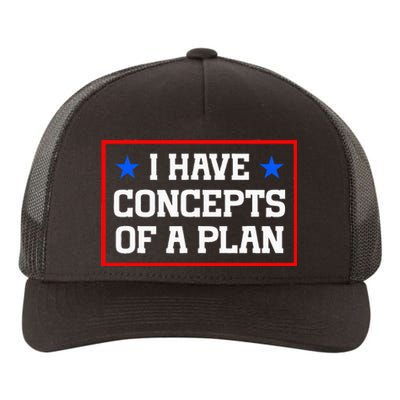 Trump Harris Debate Saying I Have Concepts Of A Plan 2024 Yupoong Adult 5-Panel Trucker Hat