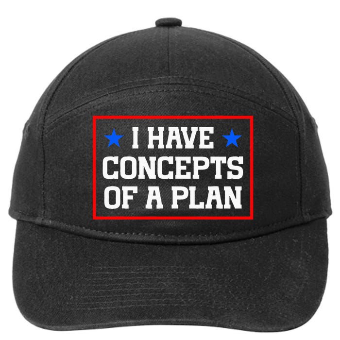 Trump Harris Debate Saying I Have Concepts Of A Plan 2024 7-Panel Snapback Hat