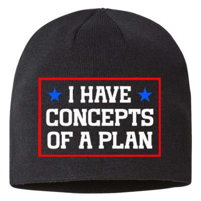 Trump Harris Debate Saying I Have Concepts Of A Plan 2024 Sustainable Beanie