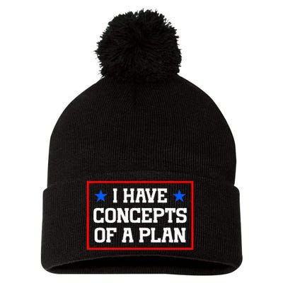 Trump Harris Debate Saying I Have Concepts Of A Plan 2024 Pom Pom 12in Knit Beanie