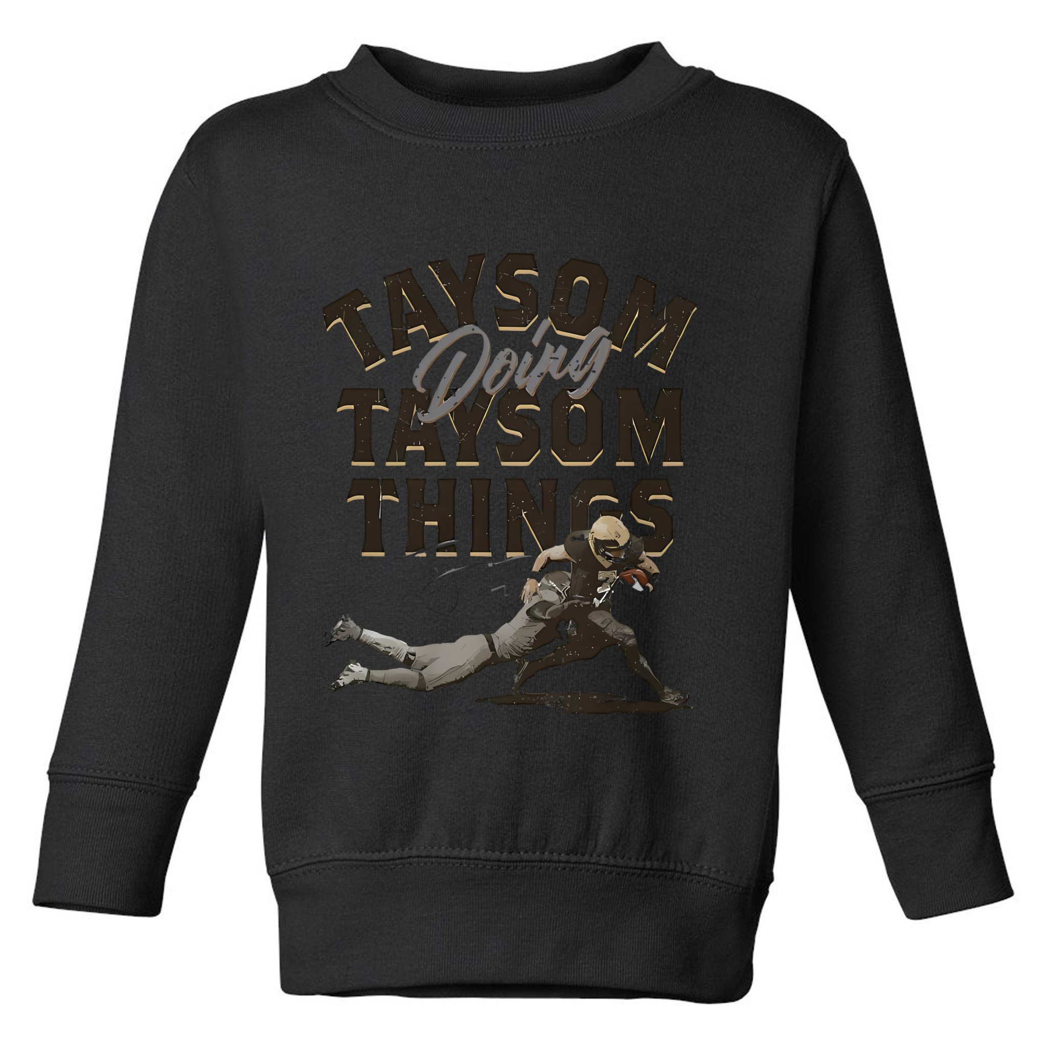Taysom Hill Doing Taysom Hill Things Football Team Toddler Sweatshirt