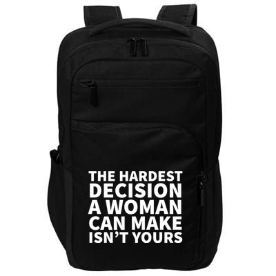 The Hardest Decision A Woman Can Make Isn't Yours Impact Tech Backpack