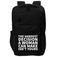 The Hardest Decision A Woman Can Make Isn't Yours Impact Tech Backpack