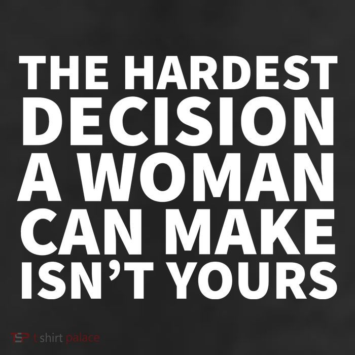 The Hardest Decision A Woman Can Make Isn't Yours Trucker Hat