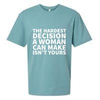 The Hardest Decision A Woman Can Make Isn't Yours Sueded Cloud Jersey T-Shirt