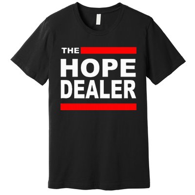 The Hope Dealer Premium T-Shirt