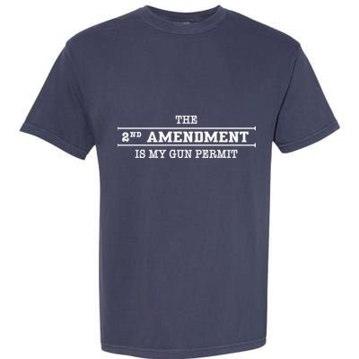 The 2nd Amendment Is My Gun Permit Garment-Dyed Heavyweight T-Shirt