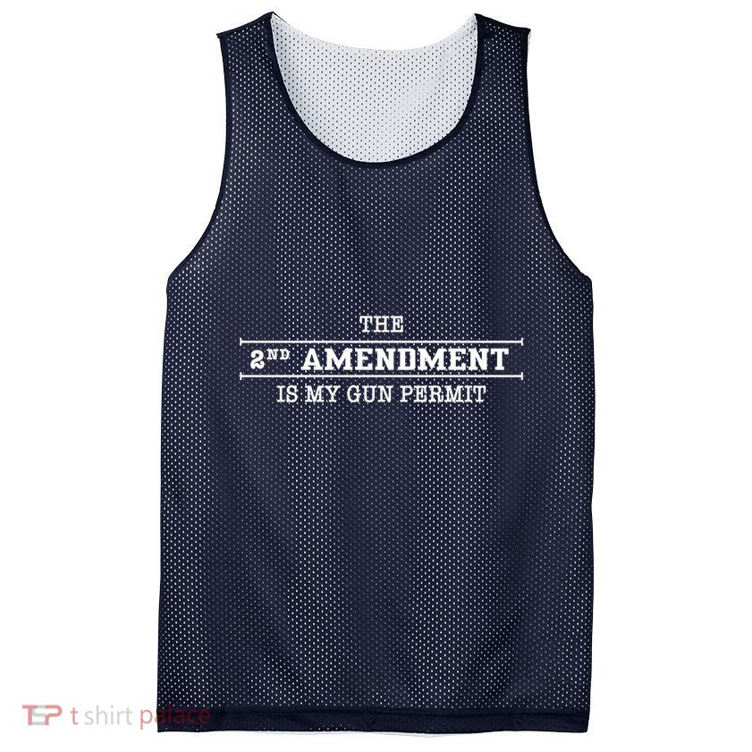 The 2nd Amendment Is My Gun Permit Mesh Reversible Basketball Jersey Tank
