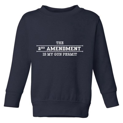 The 2nd Amendment Is My Gun Permit Toddler Sweatshirt