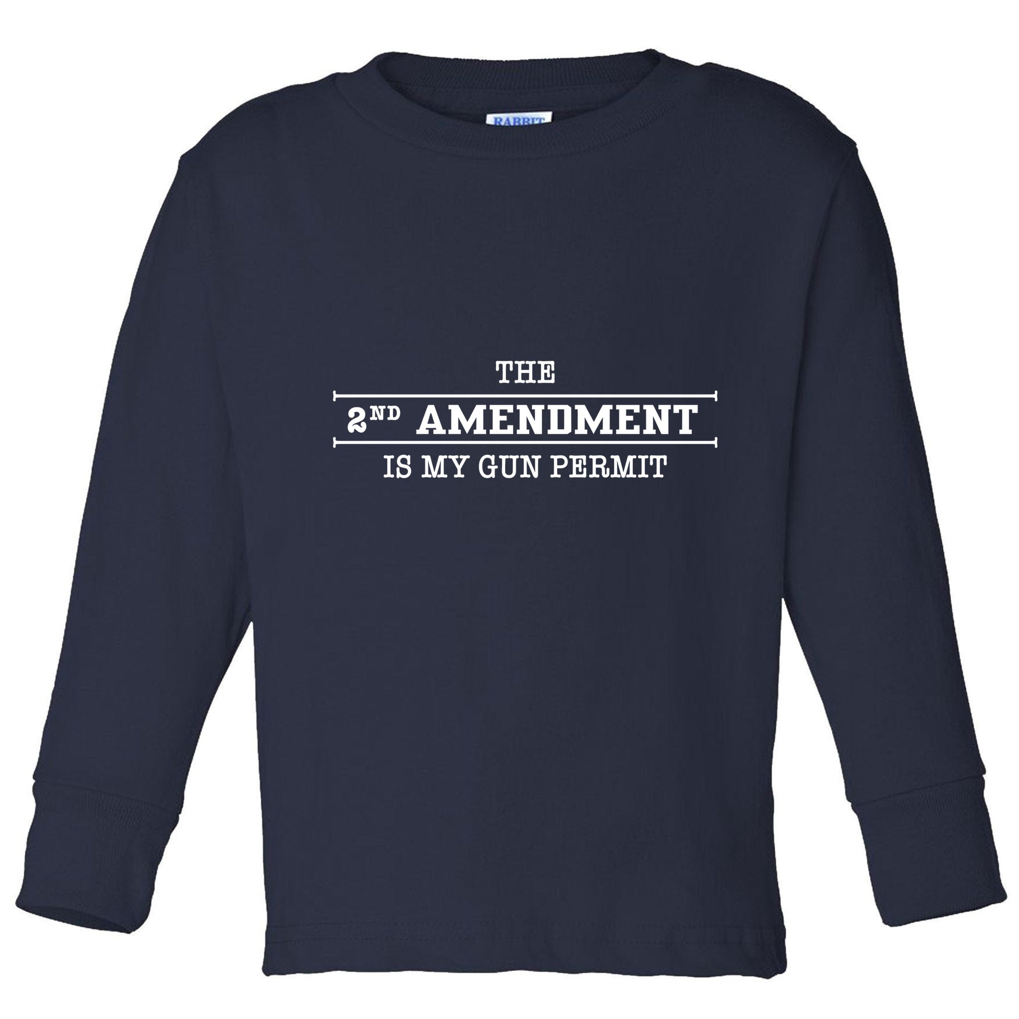 The 2nd Amendment Is My Gun Permit Toddler Long Sleeve Shirt