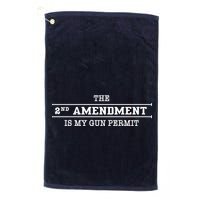 The 2nd Amendment Is My Gun Permit Golf Towel