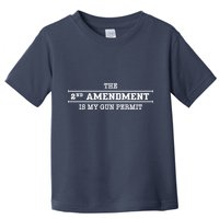 The 2nd Amendment Is My Gun Permit Toddler T-Shirt