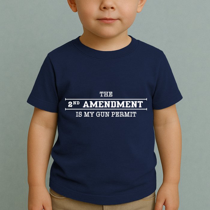 The 2nd Amendment Is My Gun Permit Toddler T-Shirt