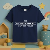 The 2nd Amendment Is My Gun Permit Toddler T-Shirt