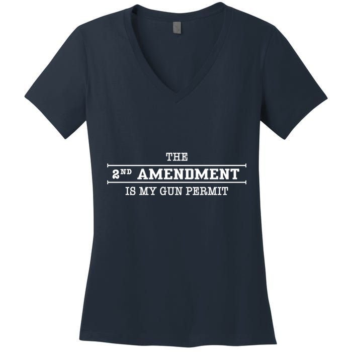 The 2nd Amendment Is My Gun Permit Women's V-Neck T-Shirt