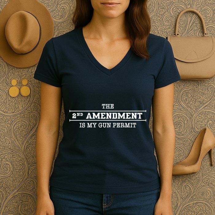 The 2nd Amendment Is My Gun Permit Women's V-Neck T-Shirt