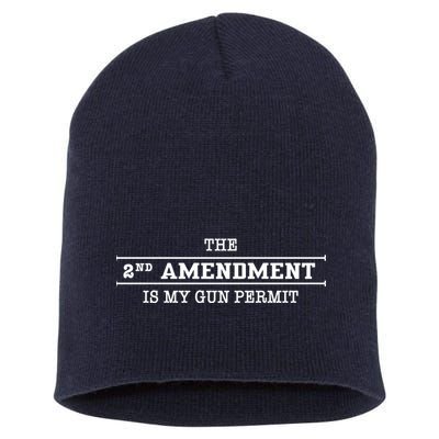 The 2nd Amendment Is My Gun Permit Short Acrylic Beanie