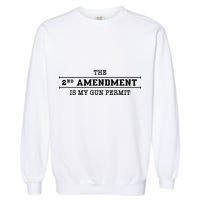 The 2nd Amendment Is My Gun Permit Garment-Dyed Sweatshirt