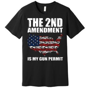 The 2nd Amendment Is My Gun Permit American Gun Flag Premium T-Shirt