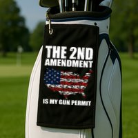 The 2nd Amendment Is My Gun Permit American Gun Flag Golf Towel