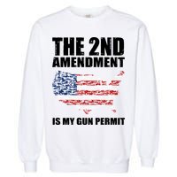 The 2nd Amendment Is My Gun Permit American Gun Flag Garment-Dyed Sweatshirt