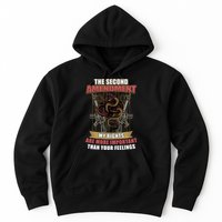 The 2nd Amendment My Rights Are More Important Than Your Feelings Hoodie