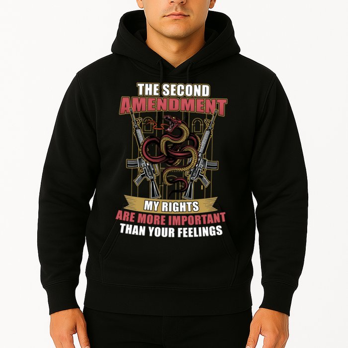The 2nd Amendment My Rights Are More Important Than Your Feelings Hoodie