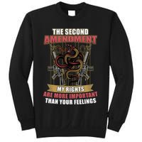 The 2nd Amendment My Rights Are More Important Than Your Feelings Sweatshirt