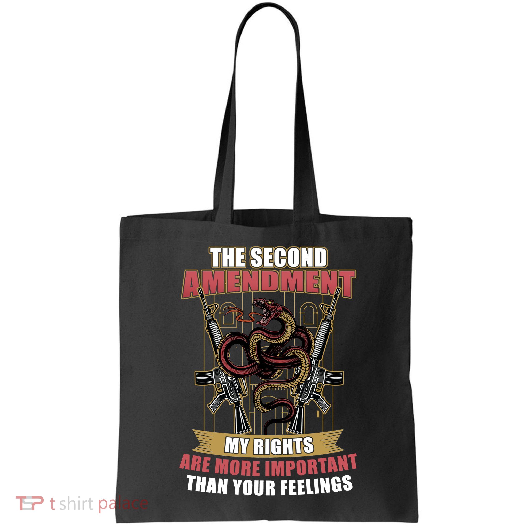The 2nd Amendment My Rights Are More Important Than Your Feelings Bag