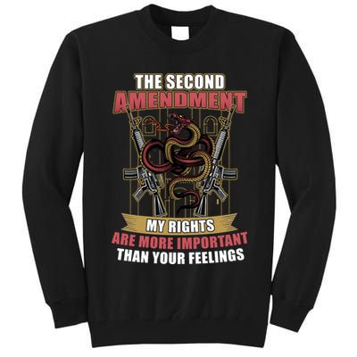 The 2nd Amendment My Rights Are More Important Than Your Feelings Tall Sweatshirt
