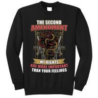 The 2nd Amendment My Rights Are More Important Than Your Feelings Tall Sweatshirt