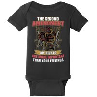 The 2nd Amendment My Rights Are More Important Than Your Feelings Baby Bodysuit