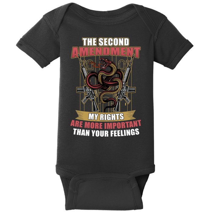 The 2nd Amendment My Rights Are More Important Than Your Feelings Baby Bodysuit