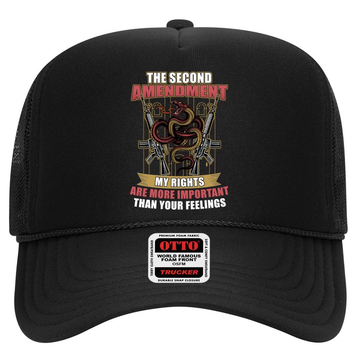 The 2nd Amendment My Rights Are More Important Than Your Feelings Trucker Hat