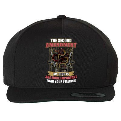 The 2nd Amendment My Rights Are More Important Than Your Feelings Wool Snapback Cap