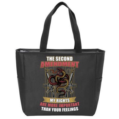 The 2nd Amendment My Rights Are More Important Than Your Feelings Zip Tote Bag