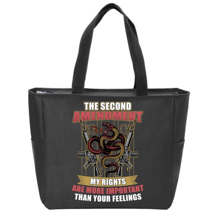The 2nd Amendment My Rights Are More Important Than Your Feelings Zip Tote Bag