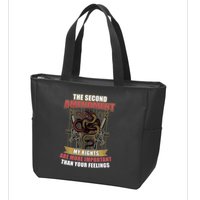 The 2nd Amendment My Rights Are More Important Than Your Feelings Zip Tote Bag