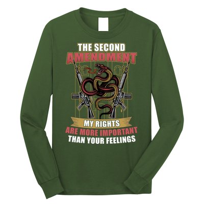 The 2nd Amendment My Rights Are More Important Than Your Feelings Long Sleeve Shirt