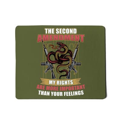 The 2nd Amendment My Rights Are More Important Than Your Feelings Mousepad