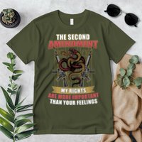The 2nd Amendment My Rights Are More Important Than Your Feelings Premium T-Shirt