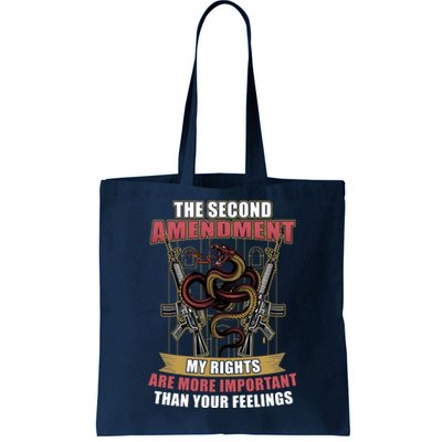 The 2nd Amendment My Rights Are More Important Than Your Feelings Tote Bag