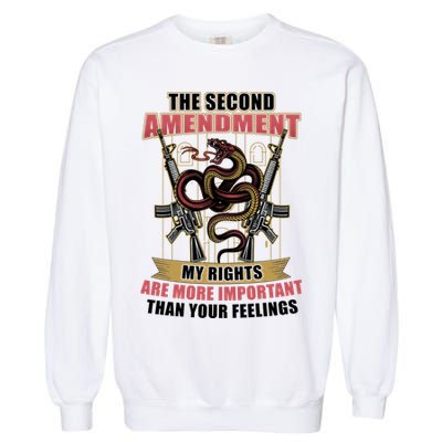 The 2nd Amendment My Rights Are More Important Than Your Feelings Garment-Dyed Sweatshirt