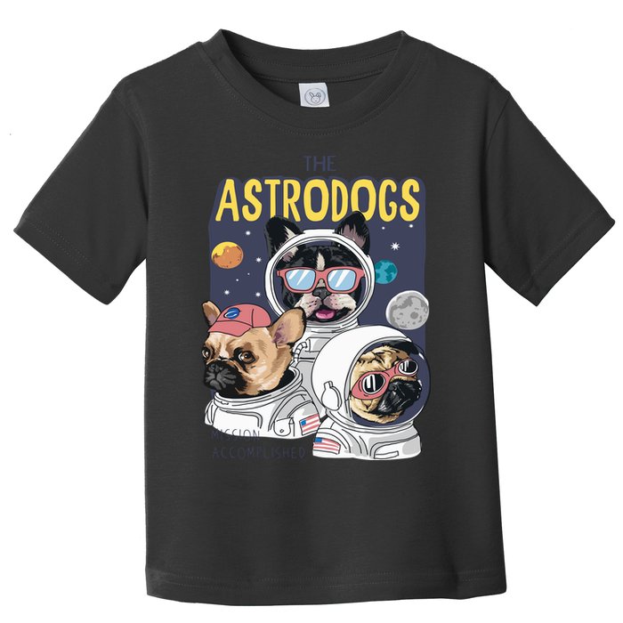 The Astrodogs Astronauts Dogs In Space Toddler T-Shirt