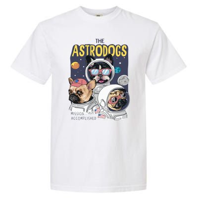 The Astrodogs Astronauts Dogs In Space Garment-Dyed Heavyweight T-Shirt